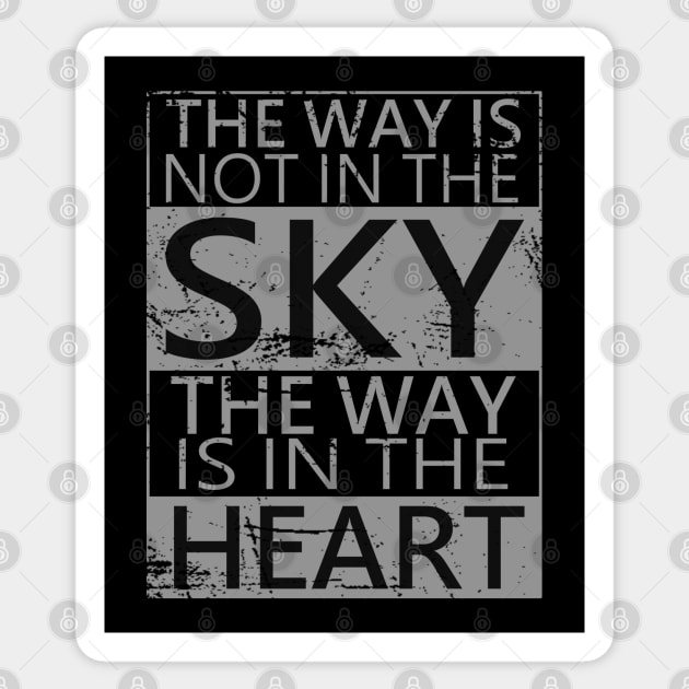 The way is not in the sky, the way is in the heart | Choices in life Sticker by FlyingWhale369